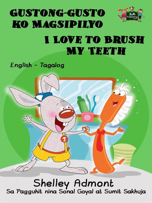 Title details for Gustong-gusto ko Magsipilyo / I Love to Brush My Teeth by Shelley Admont - Available